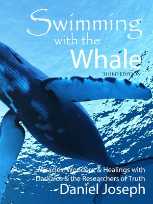 cover image of Swimming With the Whale--Miracles, Wonders and Healings with Daskalos and the Researchers of Truth ()